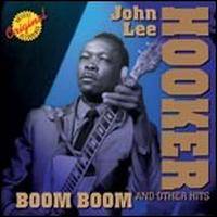 John Lee Hooker : Boom Boom and Other Hits